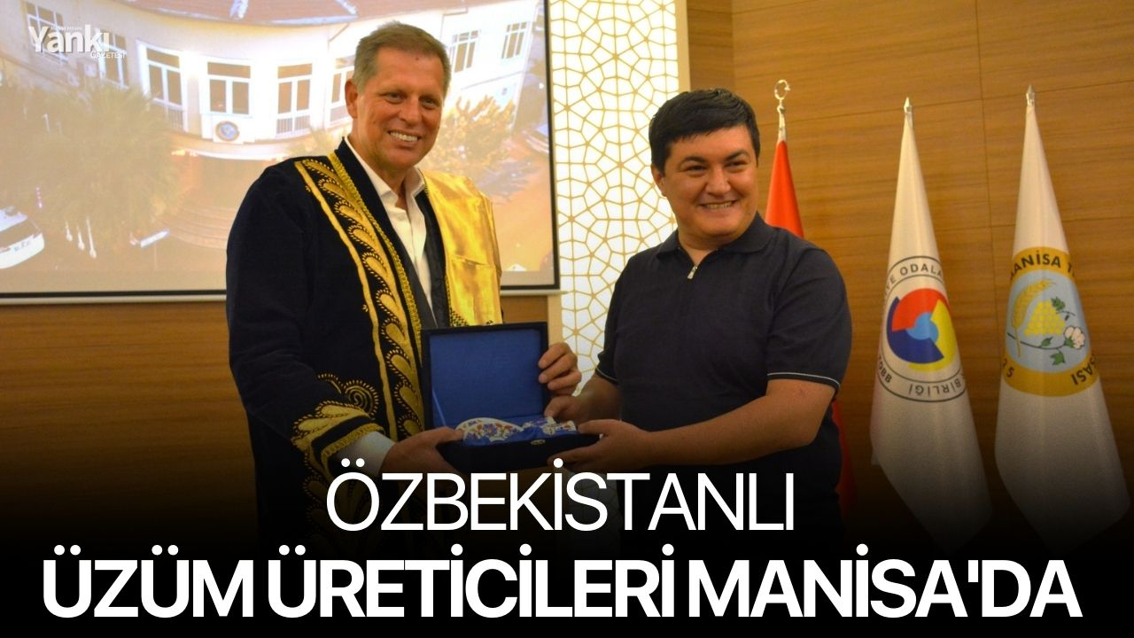 Özbekistanlı üzüm üreticileri Manisa'da