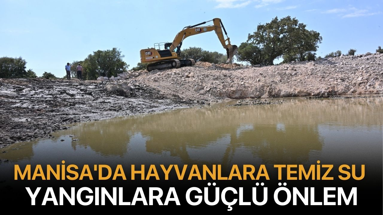 Manisa'da Hayvanlara Temiz Su, Yangınlara Güçlü Önlem