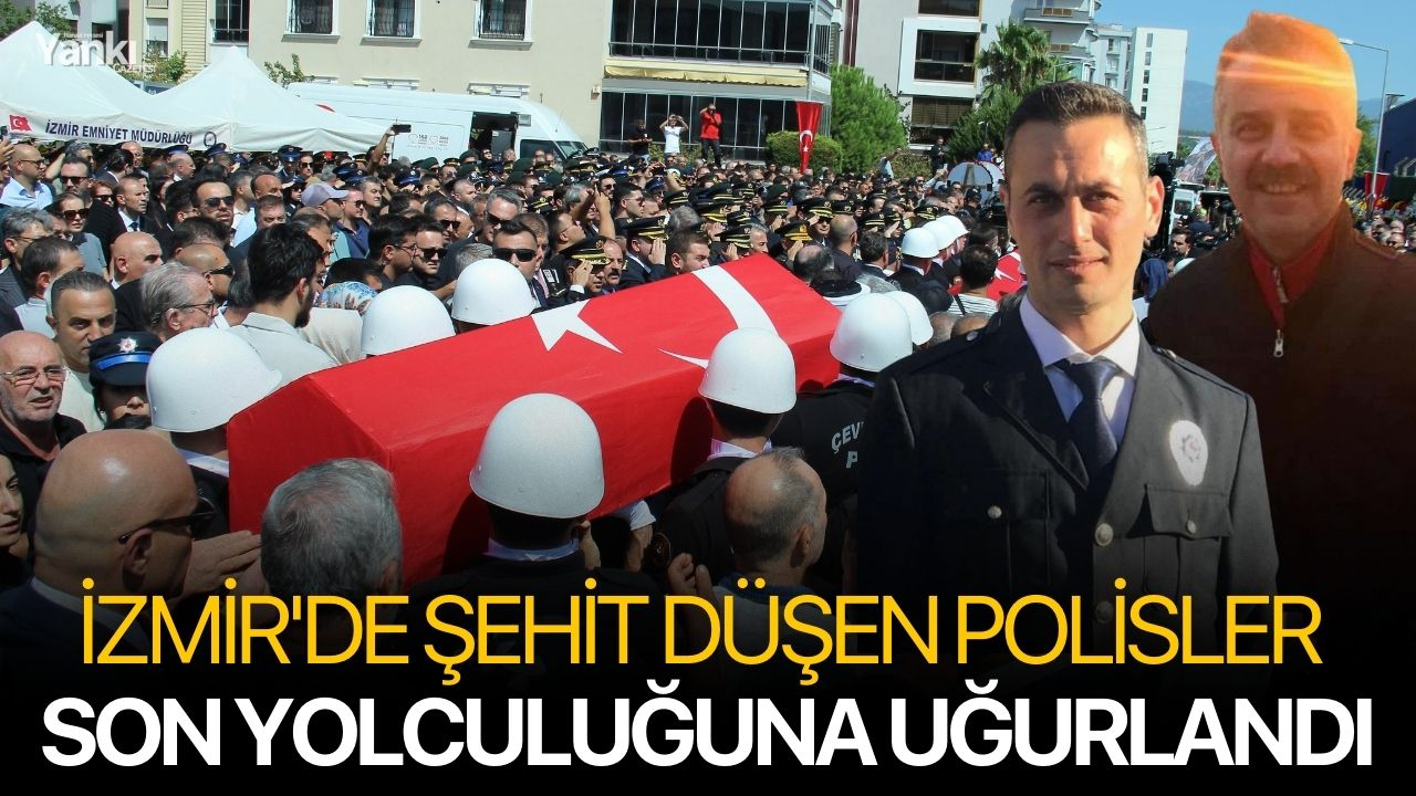 İzmir'de şehit düşen polisler son yolculuğuna uğurlandı