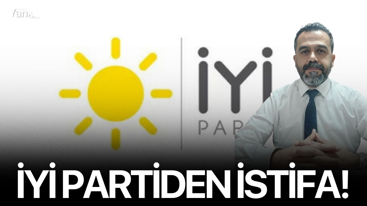İYİ Partiden istifa!
