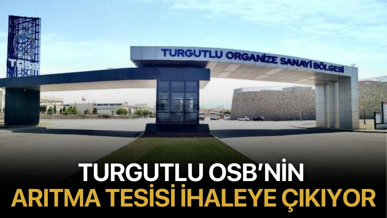 Turgutlu OSB’nin arıtma tesisi ihaleye çıkıyor
