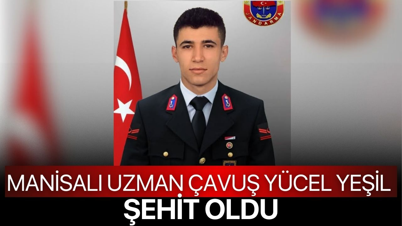 Manisalı Uzman Çavuş Yücel Yeşil Şehit Oldu