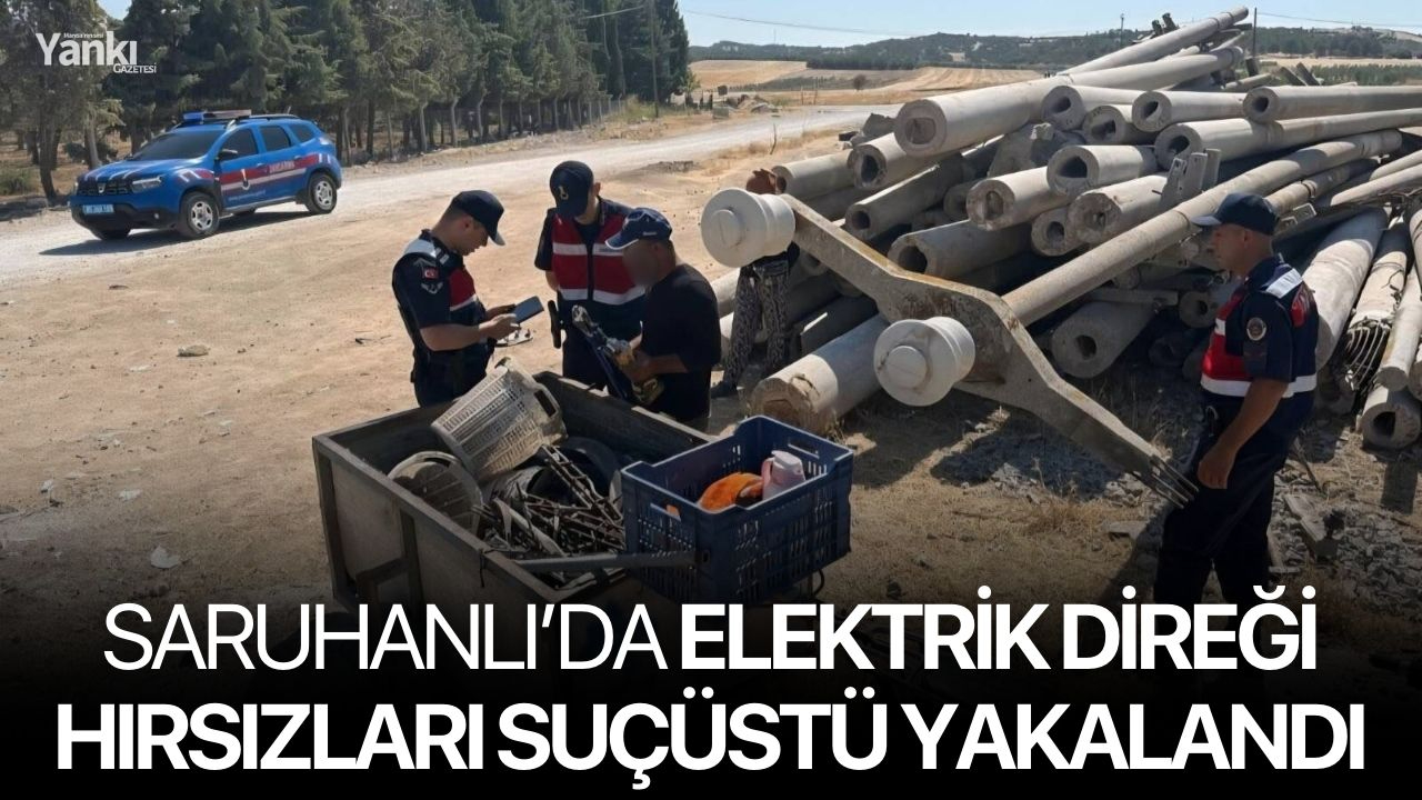 Saruhanlı’da elektrik direği hırsızları suçüstü yakalandı