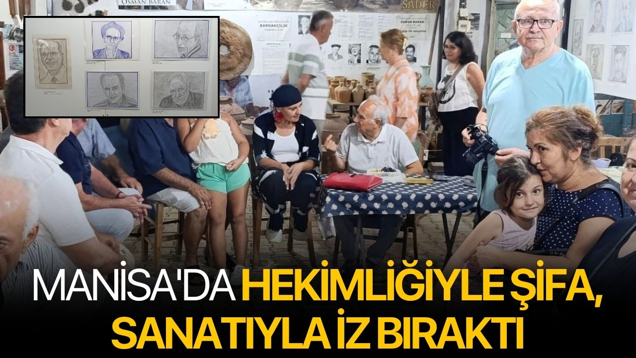 Manisa'da hekimliğiyle şifa, sanatıyla iz bıraktı
