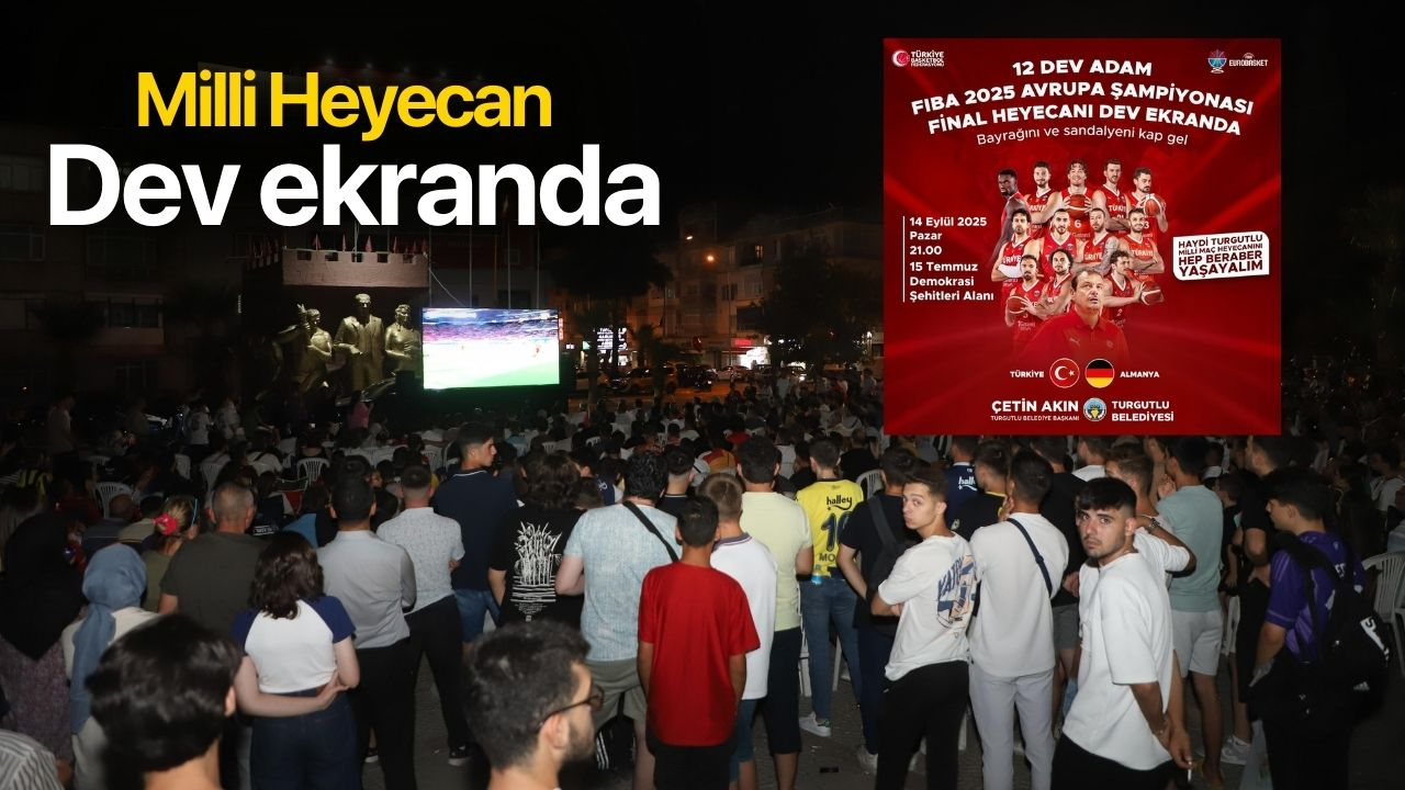 Turgutlu Milli Heyecanı Dev Ekranda Yaşayacak
