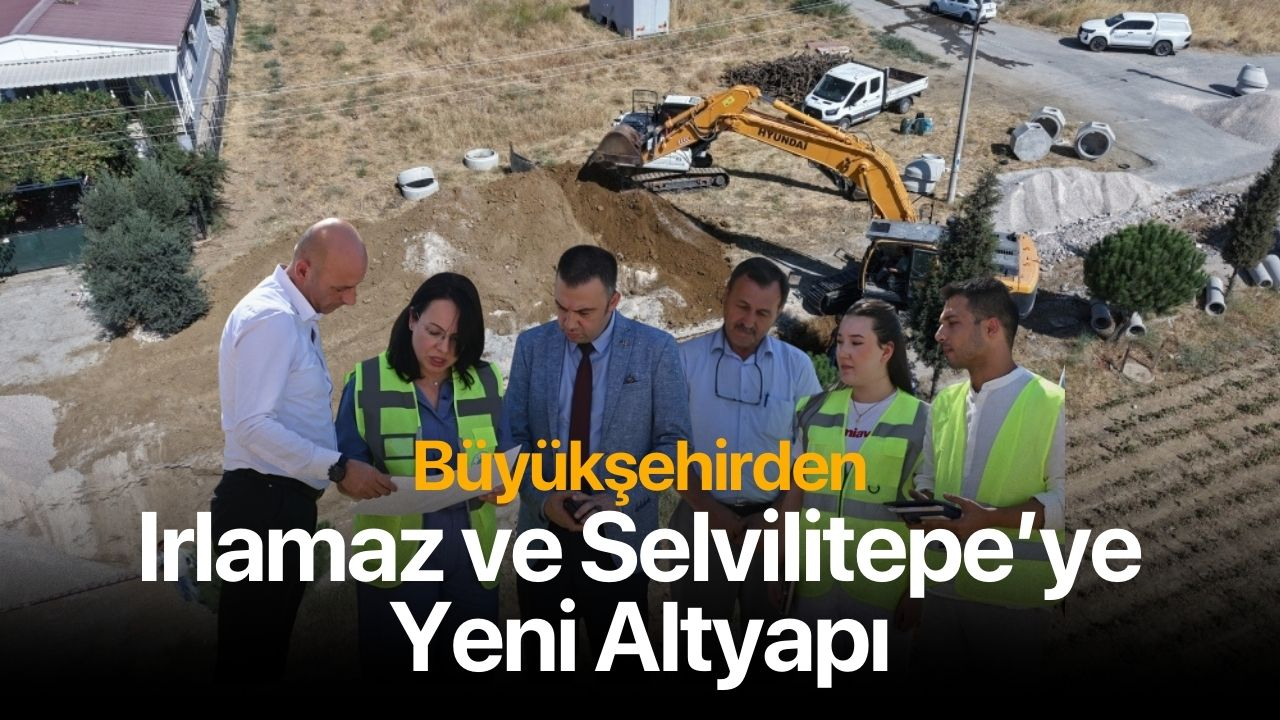 Büyükşehirden Irlamaz ve Selvilitepe'ye yeni altyapı