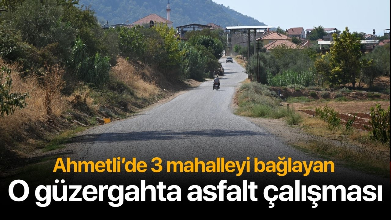 Ahmetli'de 3 mahalleyi birbirine bağlayan güzergahta asfalt çalışması