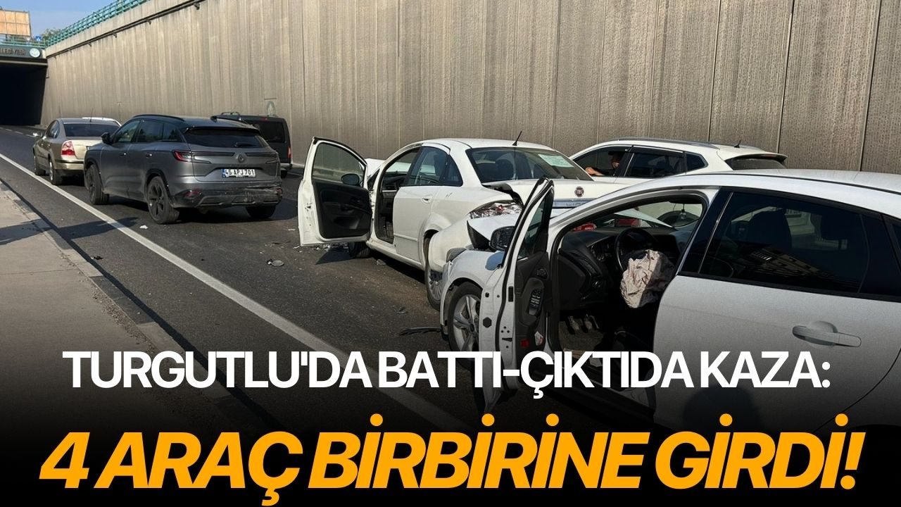Turgutlu'da battı-çıktıda kaza: 4 araç birbirine girdi!