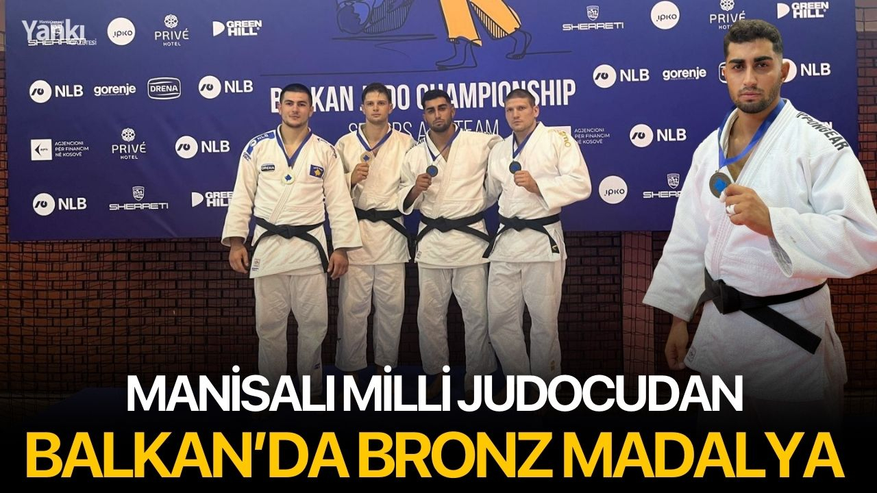 Manisalı milli judocudan Balkan’da bronz madalya