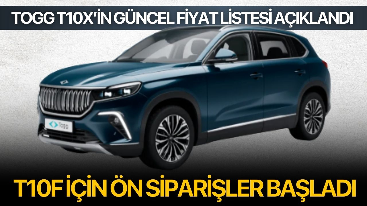 TOGG T10X’in Güncel Fiyat Listesi Açıklandı, T10F İçin Ön Siparişler Başladı