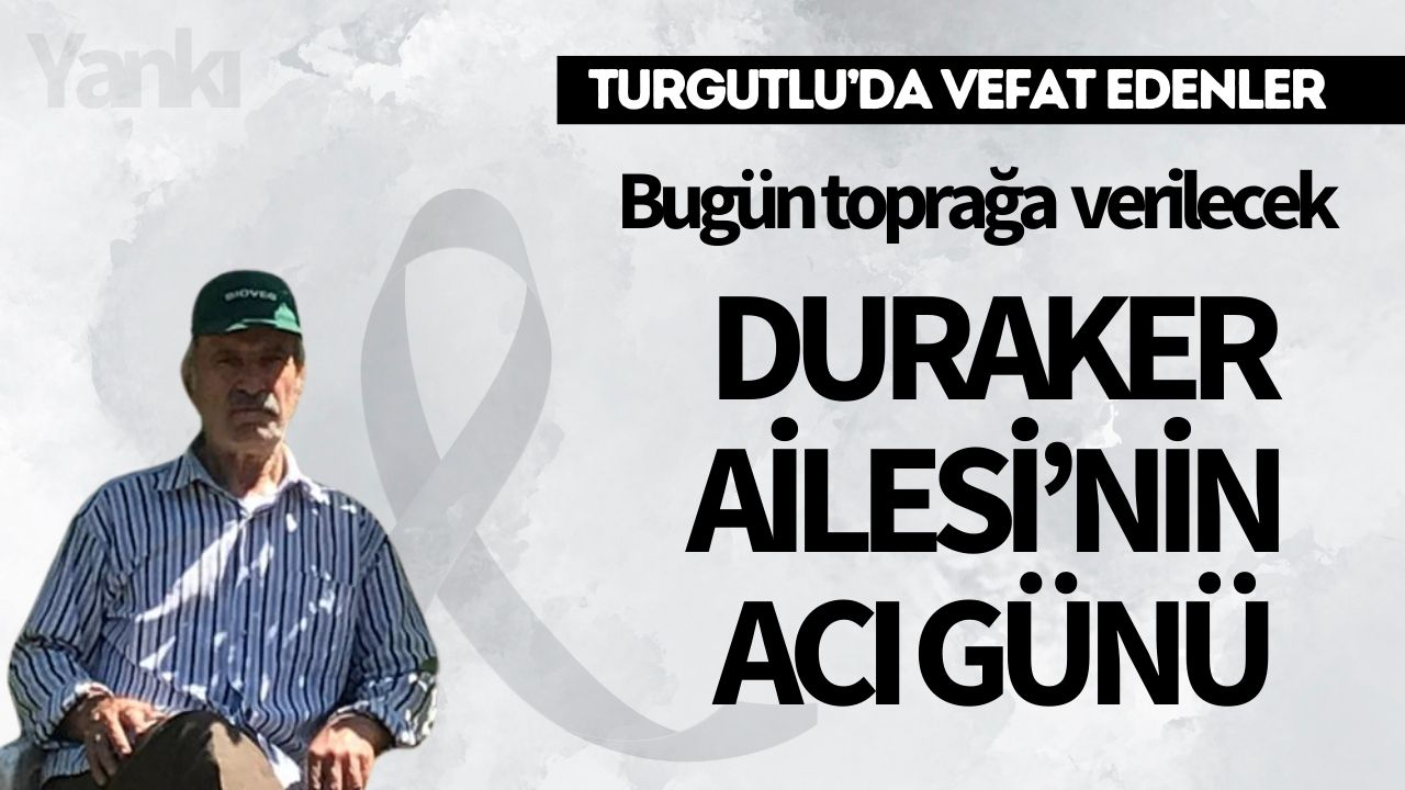 Duraker Ailesi'nin acı günü