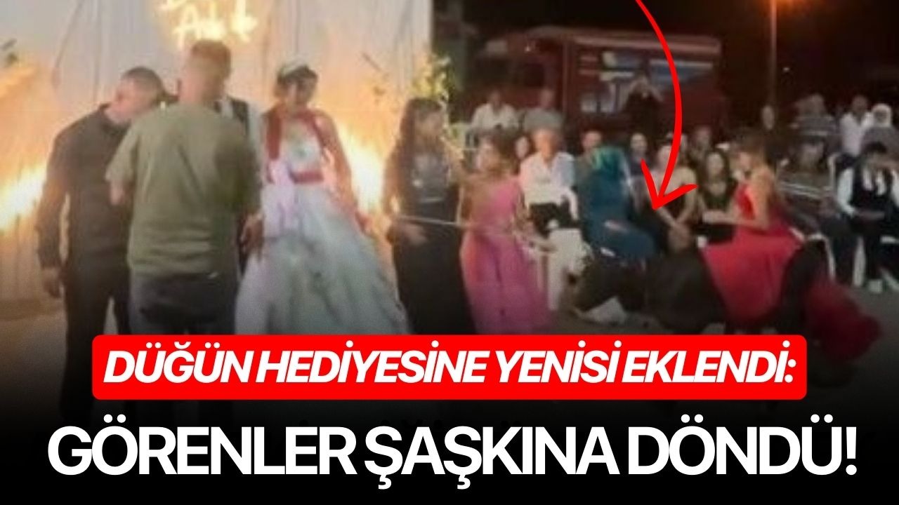 Düğün hediyesine yenisi eklendi: Görenler şaşkına döndü!