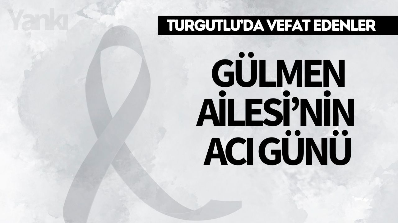 Gülmen Ailesi’nin Acı Günü