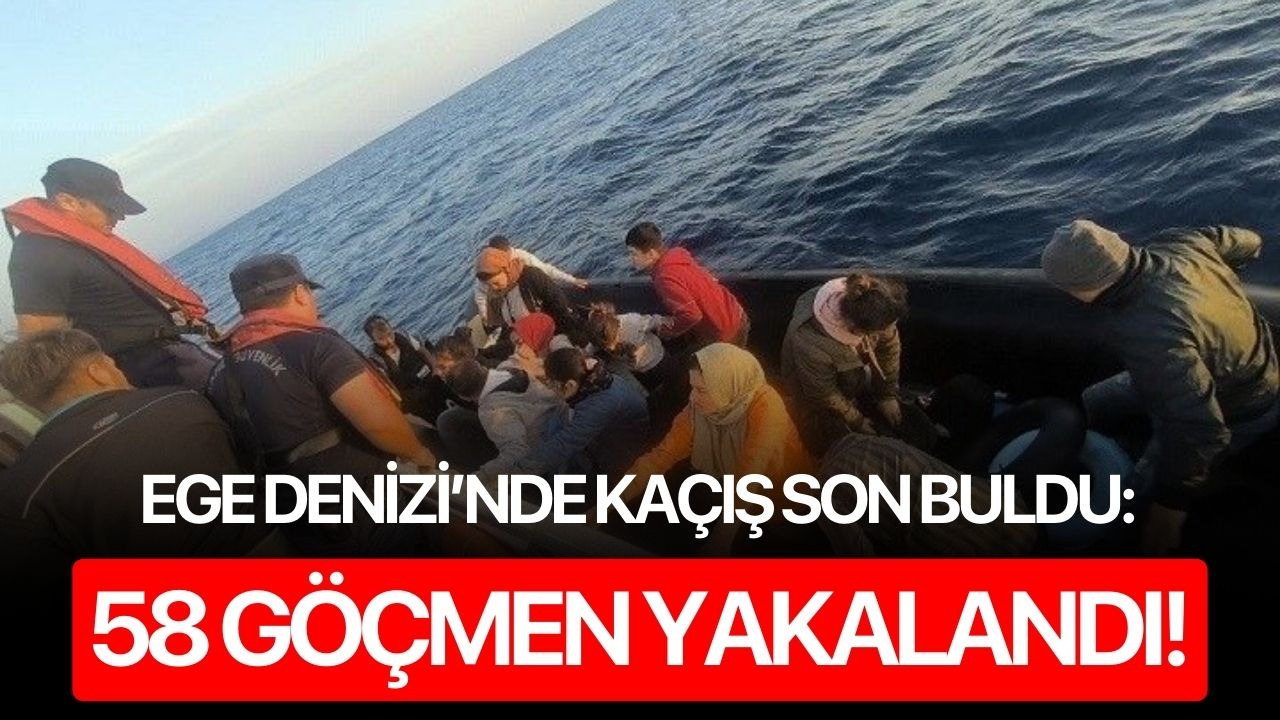 Ege Denizi’nde kaçış son buldu: 58 göçmen yakalandı!