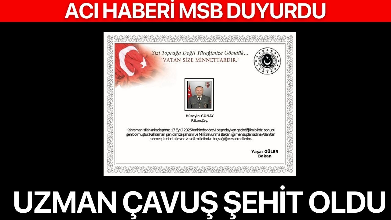 Görev başında kalp krizi geçiren uzman çavuş şehit oldu