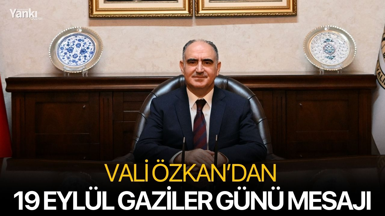 Vali Özkan’dan 19 Eylül Gaziler Günü Mesajı