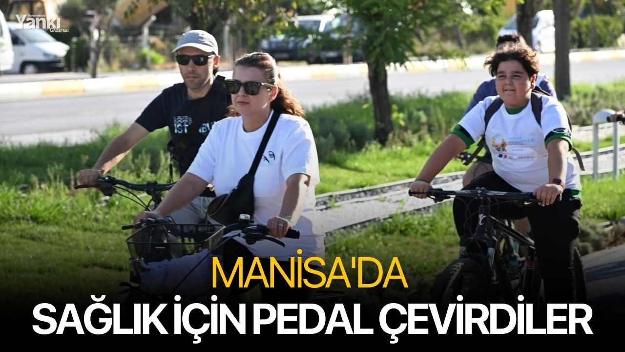 Manisa'da sağlık için pedal çevirdiler