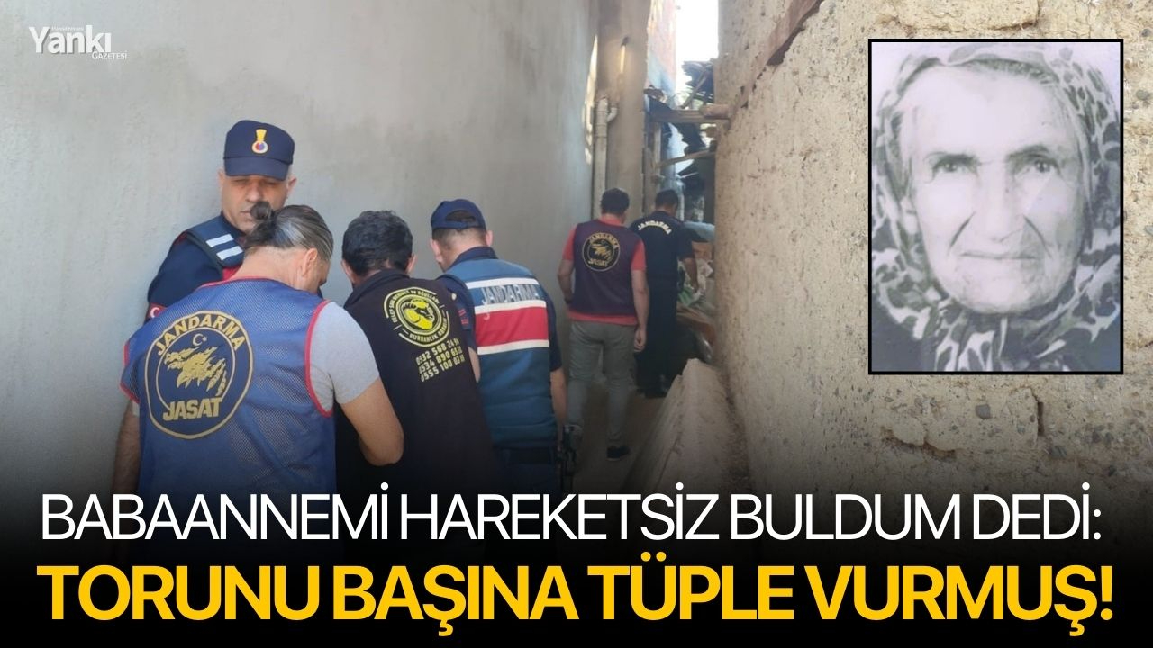 Babaannemi hareketsiz buldum dedi: Torunu başına tüple vurmuş!