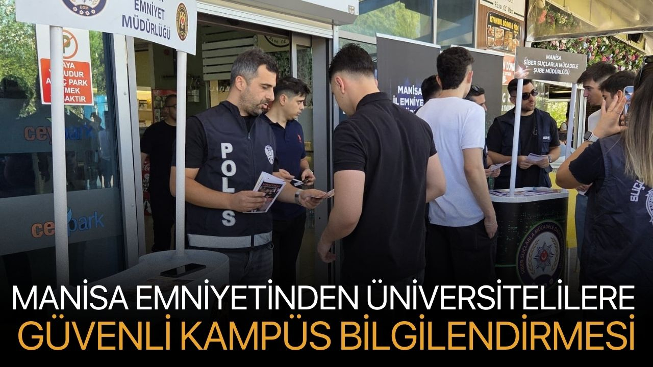 Manisa Emniyetinden Üniversitelilere Güvenli Kampüs Bilgilendirmesi