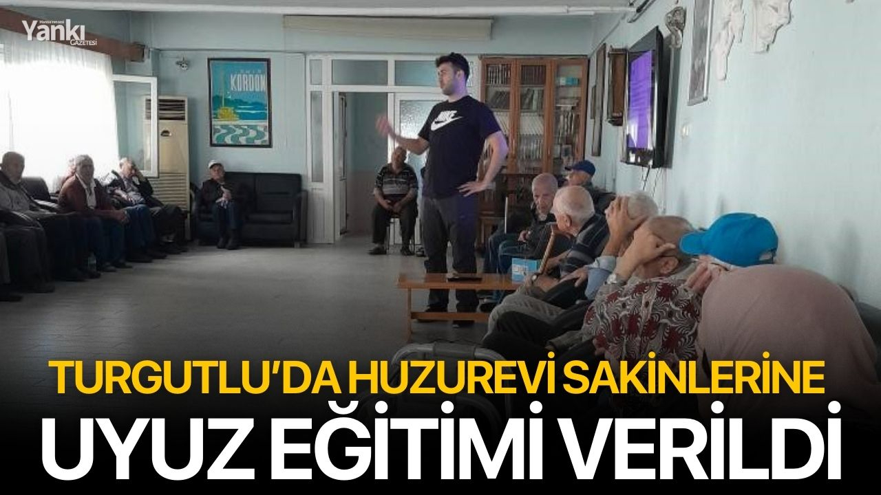 Turgutlu’da Huzurevi Sakinlerine Uyuz Eğitimi Verildi