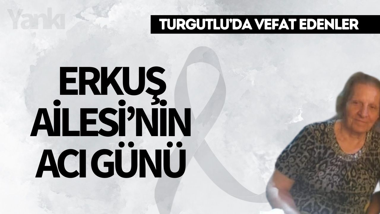 Erkuş Ailesi'nin acı günü