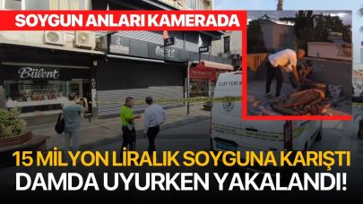 16  Milyon Liralık Soyguna Karıştı! Damda Uyurken Yakalandı