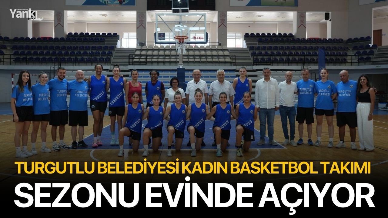 Turgutlu Belediyesi Kadın Basketbol Takımı Sezonu Evinde Açıyor