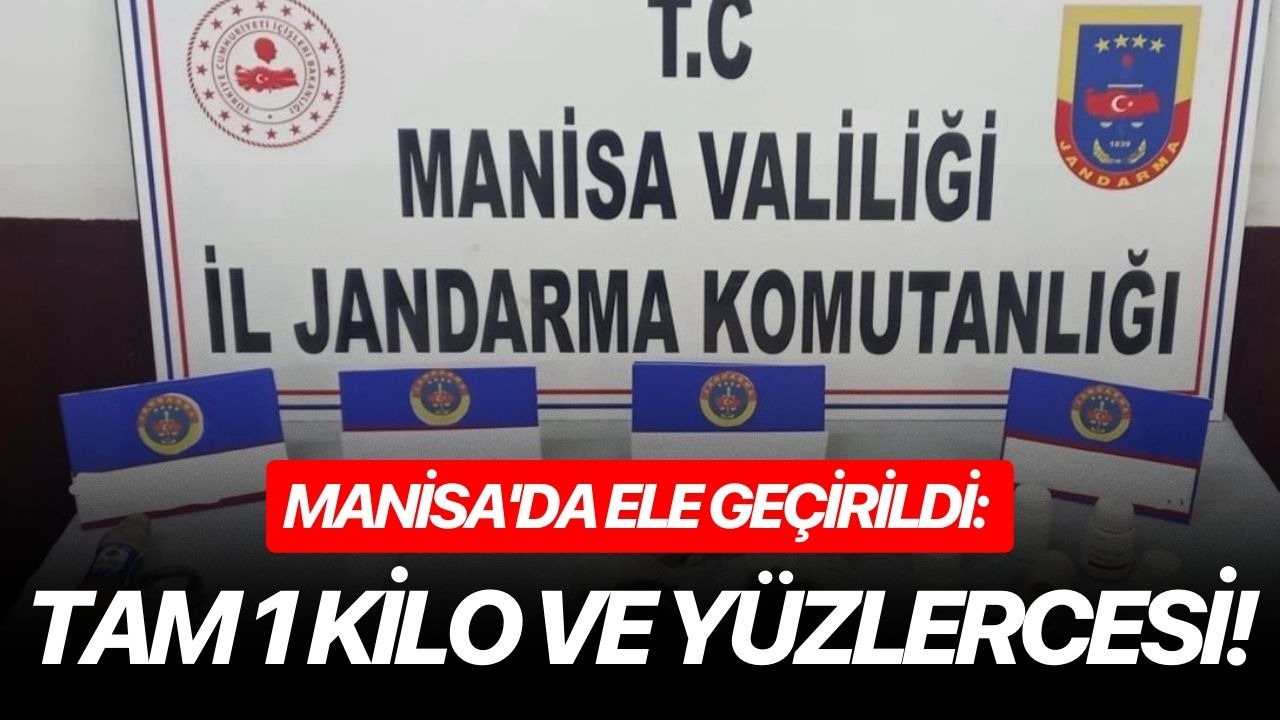 Manisa'da ele geçirildi: Tam 1 kilo ve yüzlercesi!