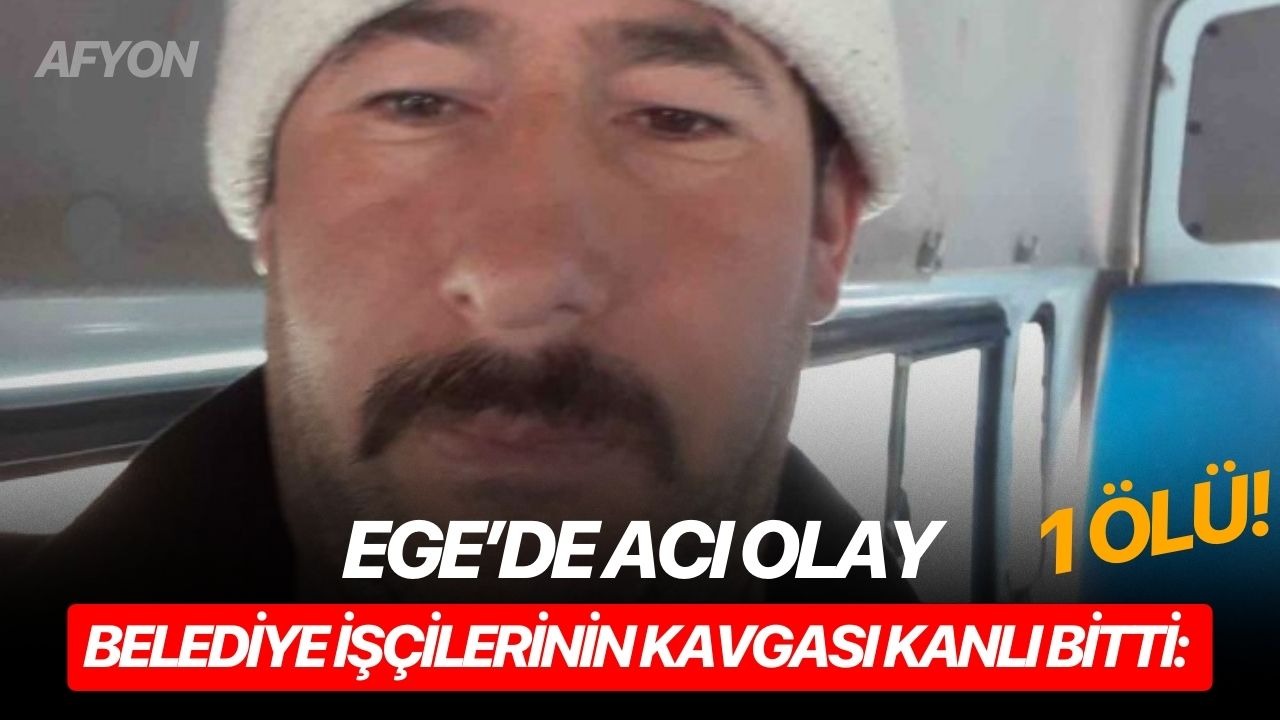 Belediye işçilerinin kavgası kanlı bitti: 1 ölü!