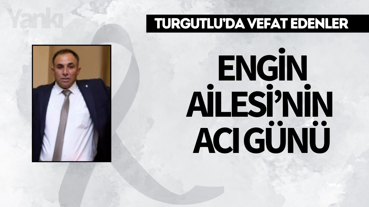 Engin Ailesi’nin Acı Günü