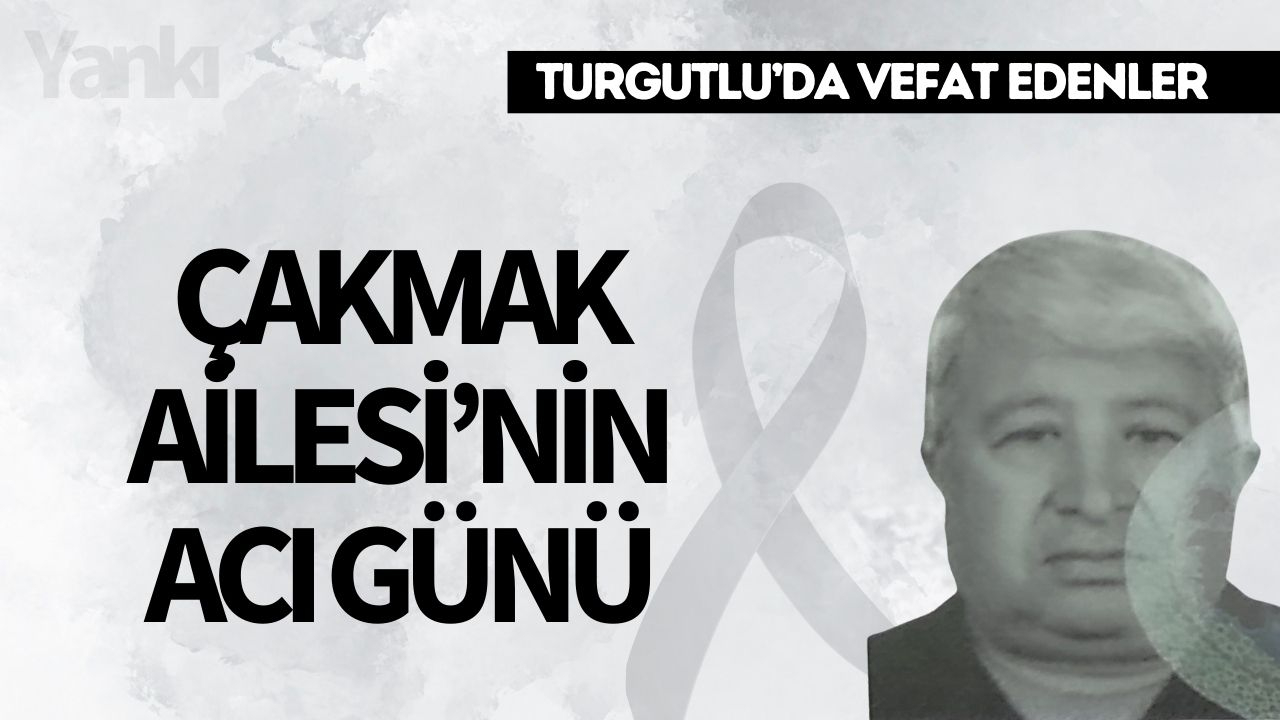 Çakmak Ailesi'nin acı günü