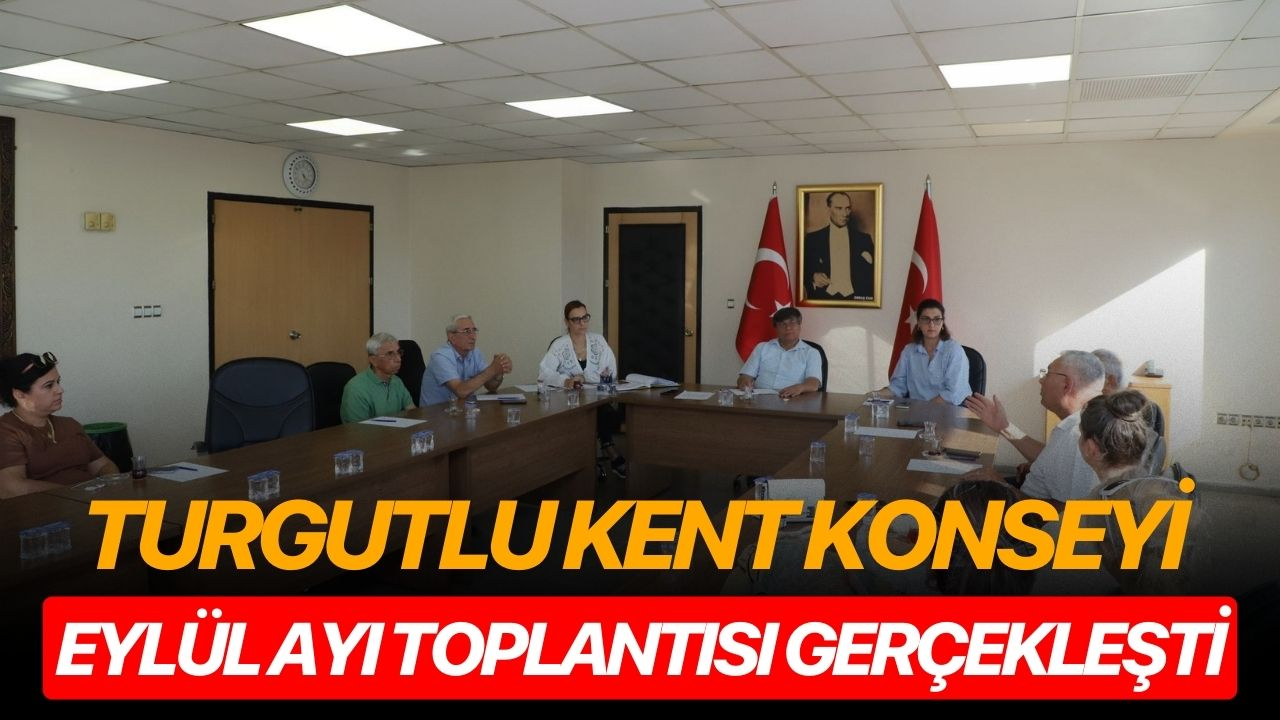 Turgutlu Kent Konseyi Eylül Ayı toplantısı gerçekleşti