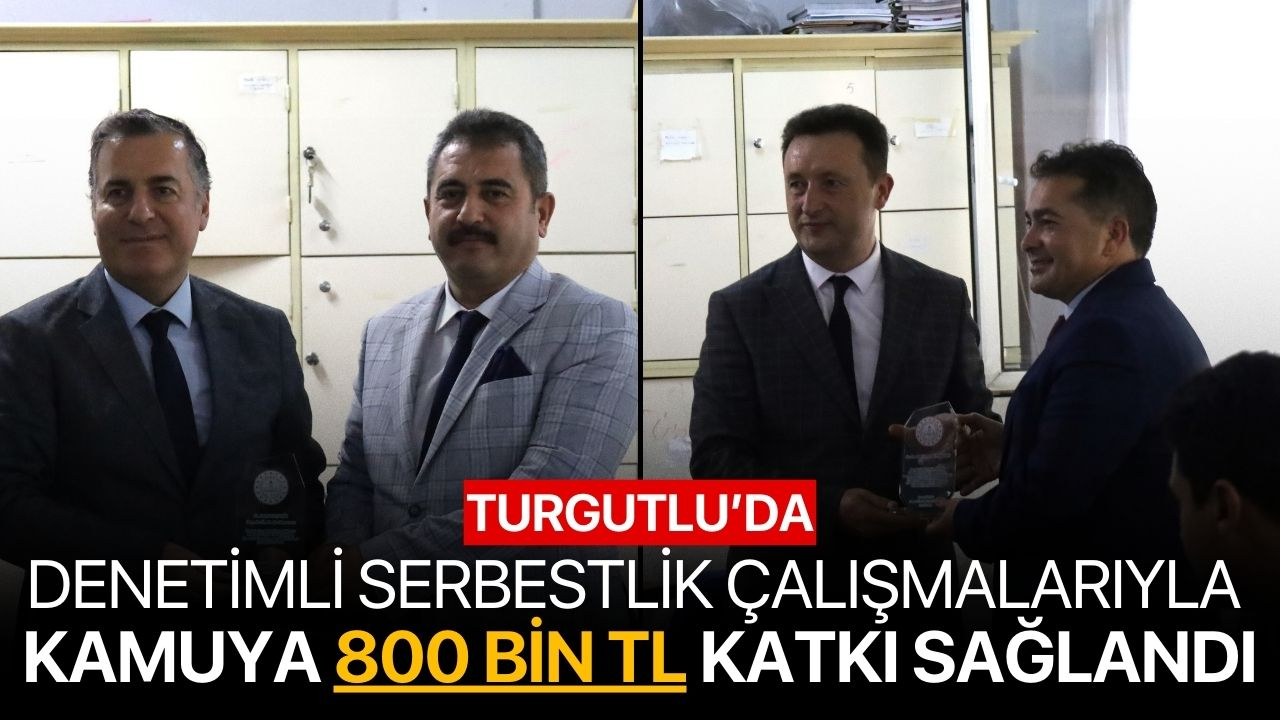 Turgutlu’da Denetimli Serbestlik Çalışmalarıyla Kamuya 800 Bin TL Katkı Sağlandı