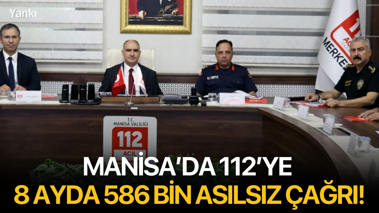 Manisa’da 112’ye 8 Ayda 586 Bin Asılsız Çağrı!