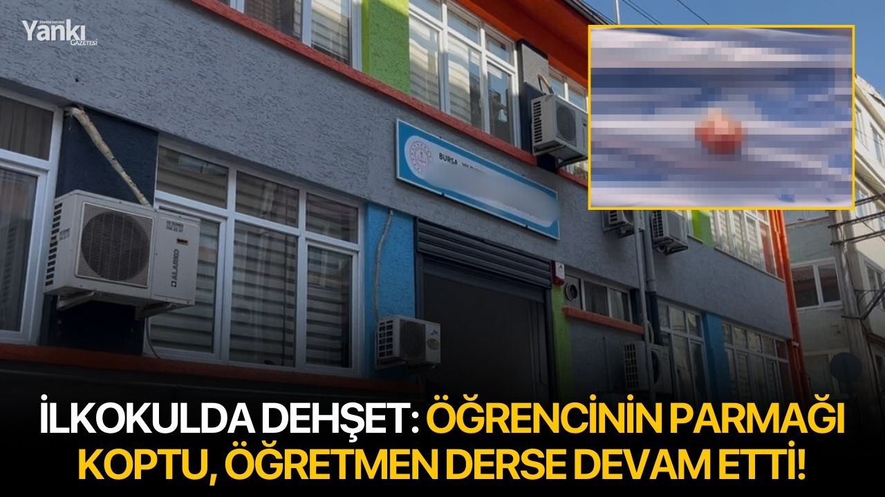 İlkokulda dehşet: Öğrencinin parmağı koptu, öğretmen derse devam etti!