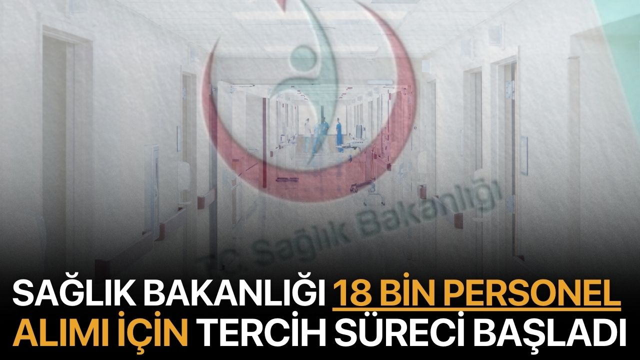 Sağlık Bakanlığı 18 Bin Personel Alımı İçin Tercih Süreci Başladı