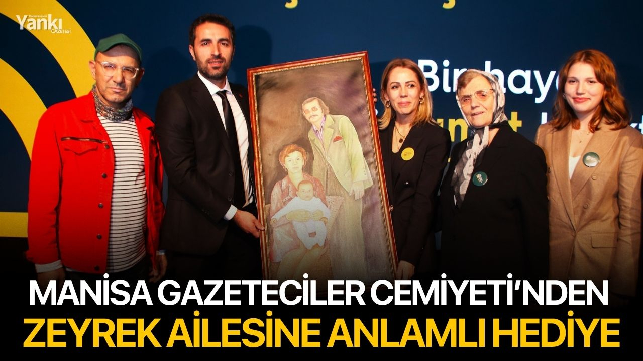 Manisa Gazeteciler Cemiyeti’nden Zeyrek ailesine anlamlı hediye