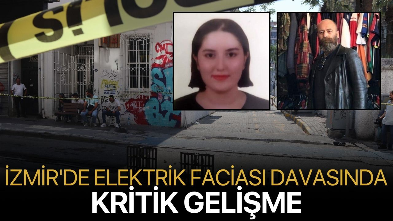 İzmir'de elektrik faciası davasında kritik gelişme