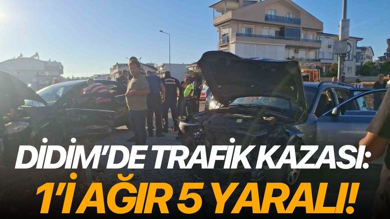 Didim’de trafik kazası: 1’i ağır 5 yaralı!