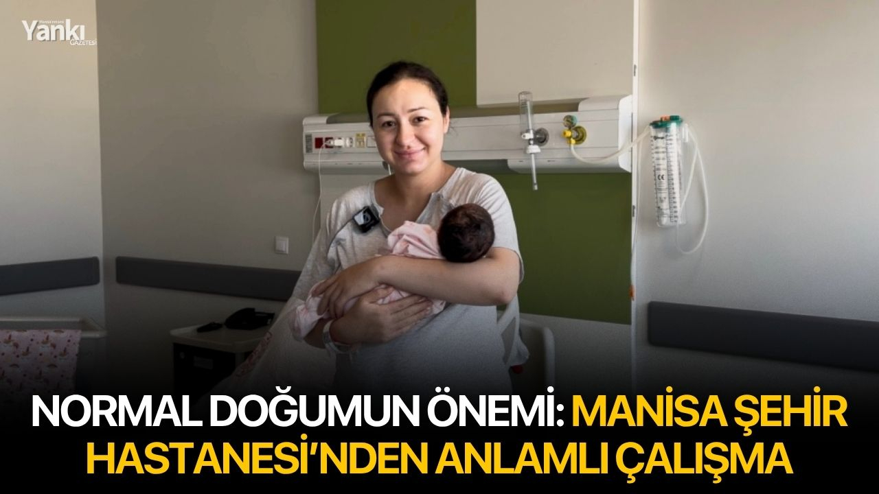 Normal Doğumun Önemi: Manisa Şehir Hastanesi’nden Anlamlı Çalışma