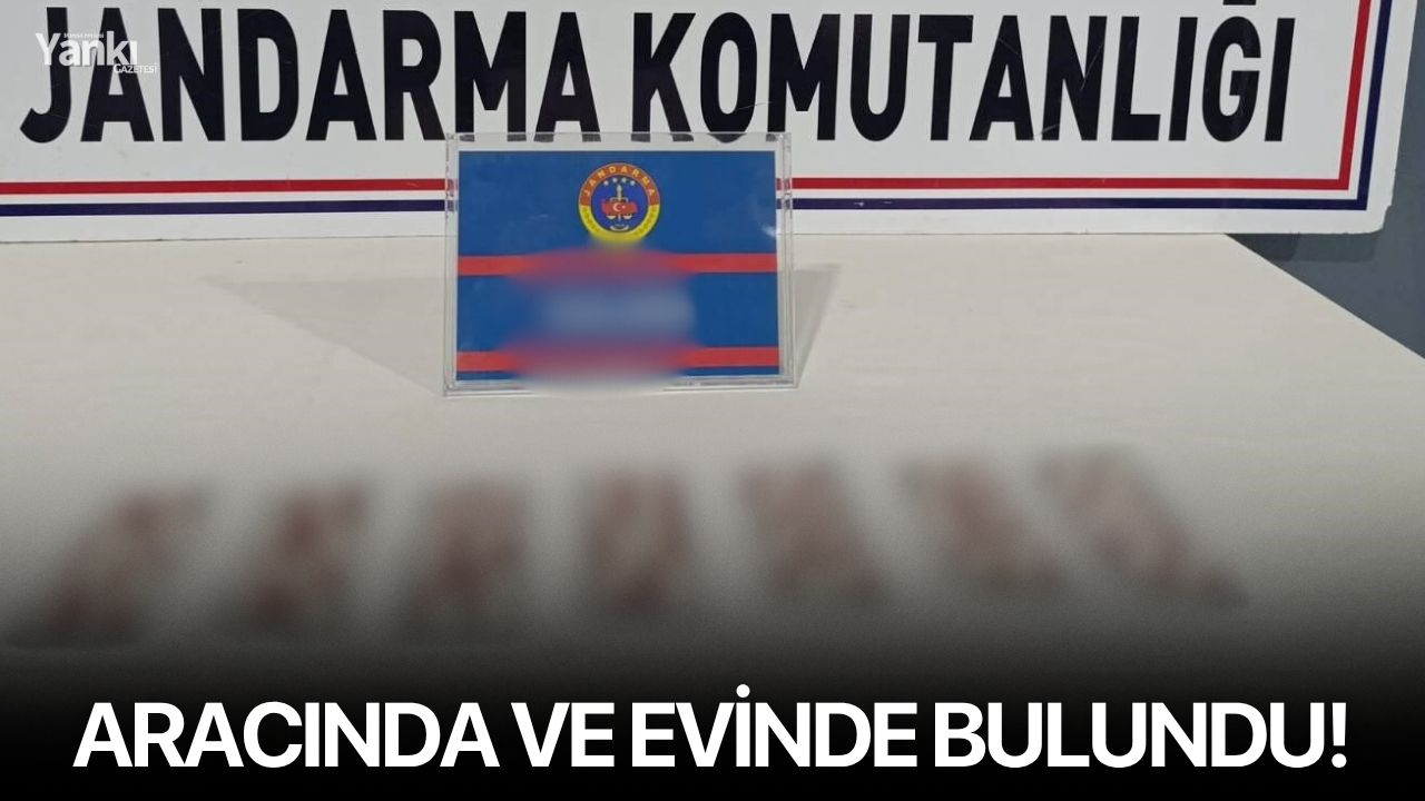 Aracında ve evinde bulundu!