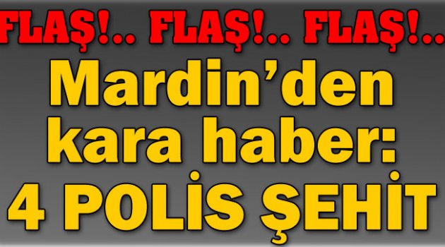 4 polis şehit oldu