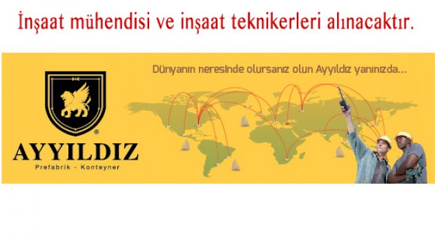 İnşaat mühendisi ve inşaat teknikerleri alınacaktır.