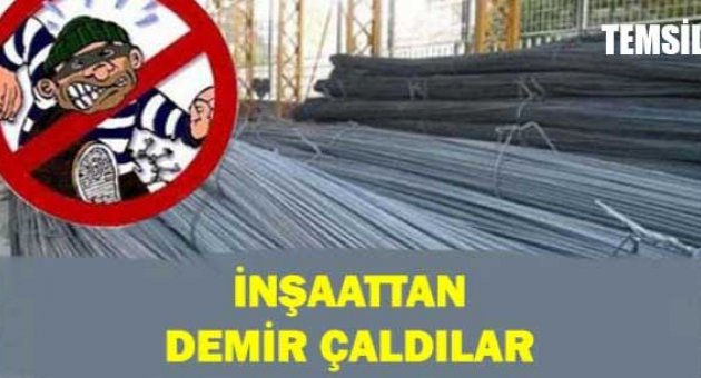 İnşaattan 500 kilo demir çalındı