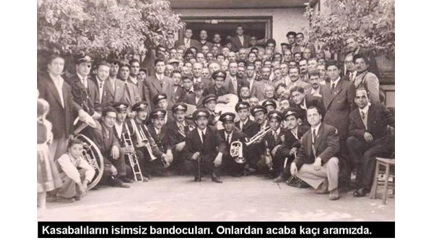 Kasaba’nın isimsiz bandocuları