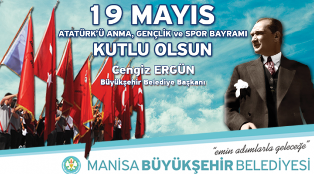 Ergün: '19 Mayıs Atatürk'ü Anma Gençlik ve Spor Bayramı kutlu olsun'
