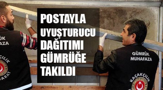 Postayla uyuşturucuya sıkı takip