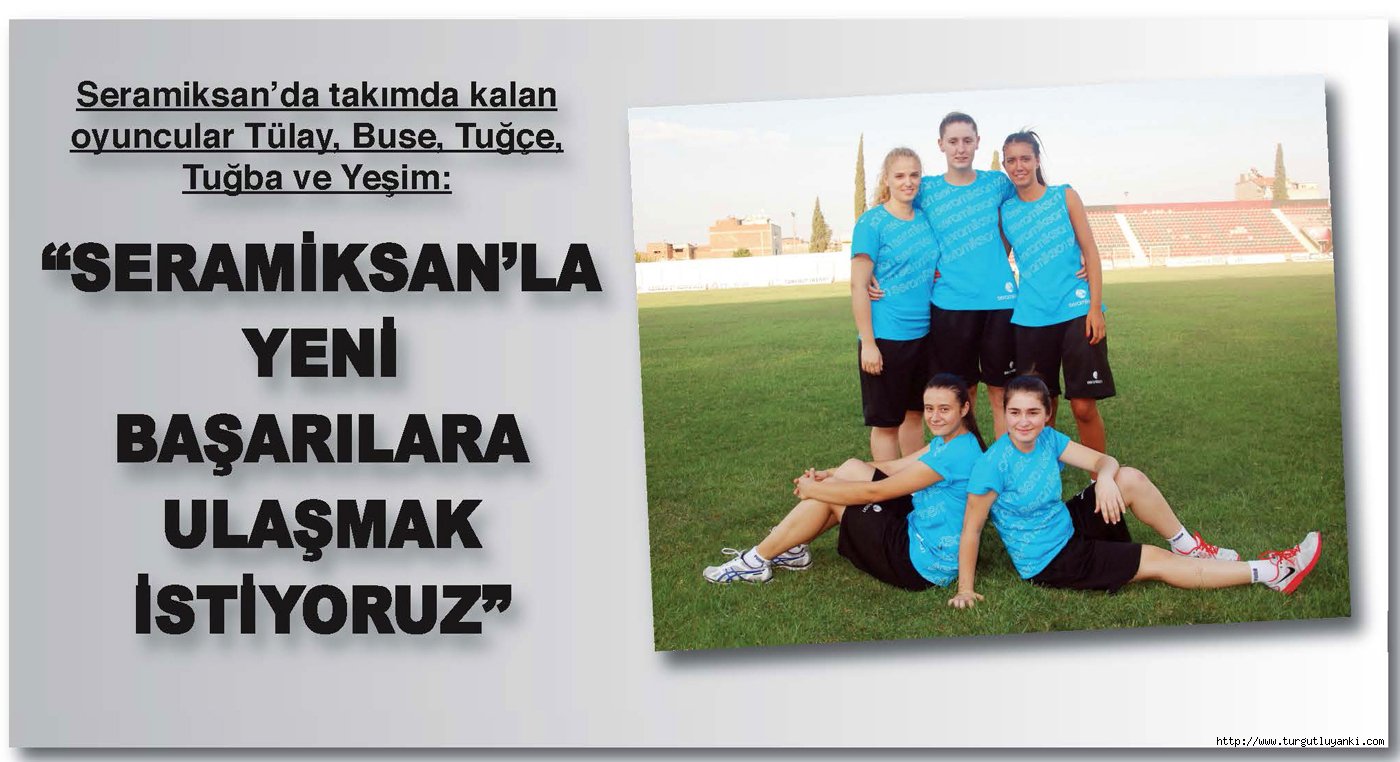 “Seramiksan’la yeni başarılara ulaşmak istiyoruz”