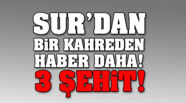 Sur'dan bir kahreden haber daha!