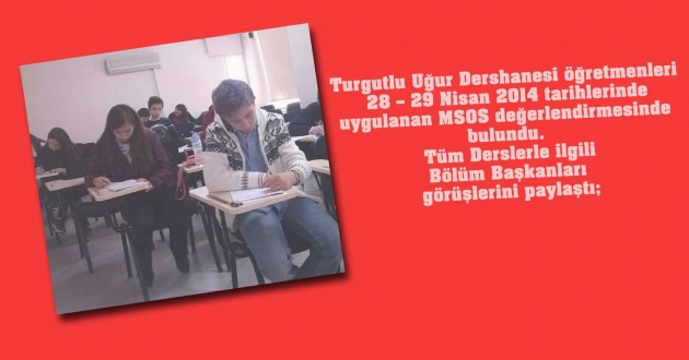 Turgutlu Uğur Dershanesi öğretmenleri ,MSOS değerlendirmesinde bulundu